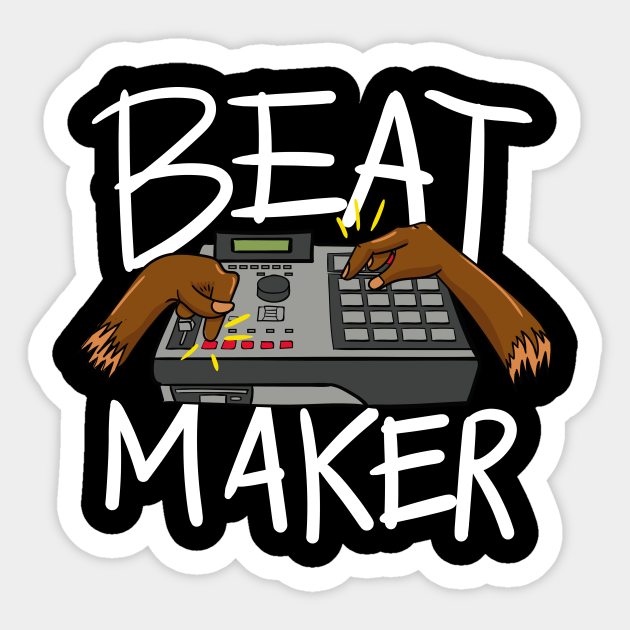 Beat Maker I Make Beats Music Producer Beat Makers Sticker TeePublic